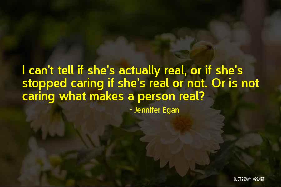 The Other Person Not Caring Quotes By Jennifer Egan