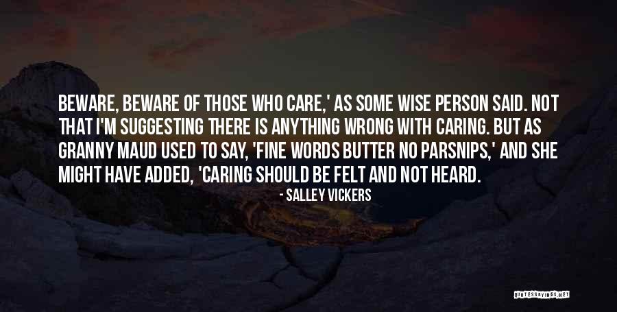 The Other Person Not Caring Quotes By Salley Vickers