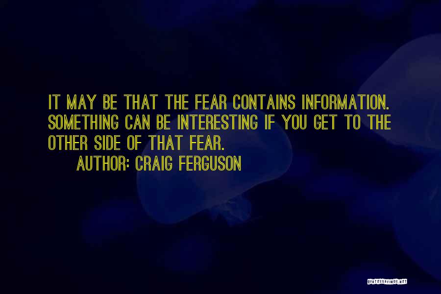 The Other Side Of Fear Quotes By Craig Ferguson