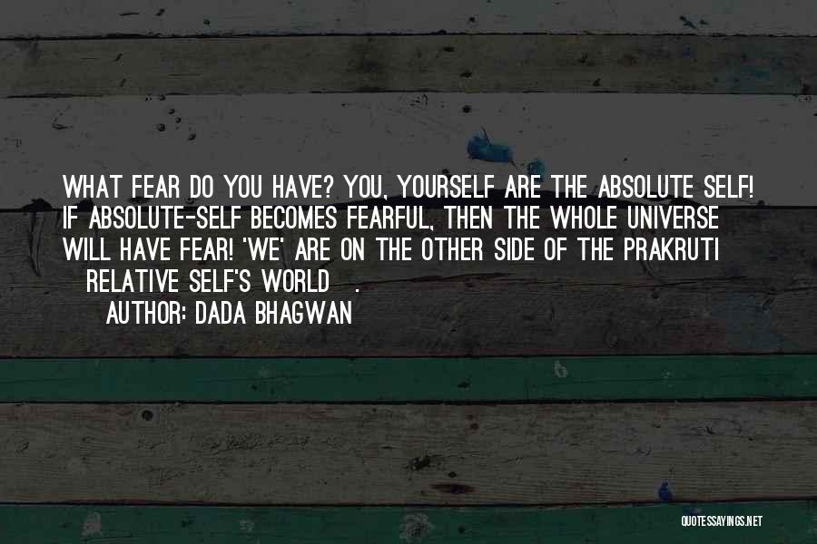 The Other Side Of Fear Quotes By Dada Bhagwan