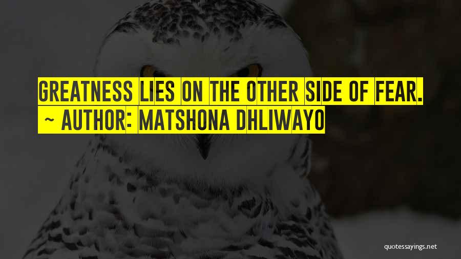 The Other Side Of Fear Quotes By Matshona Dhliwayo