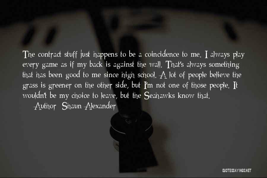 The Other Side Of Me Quotes By Shaun Alexander