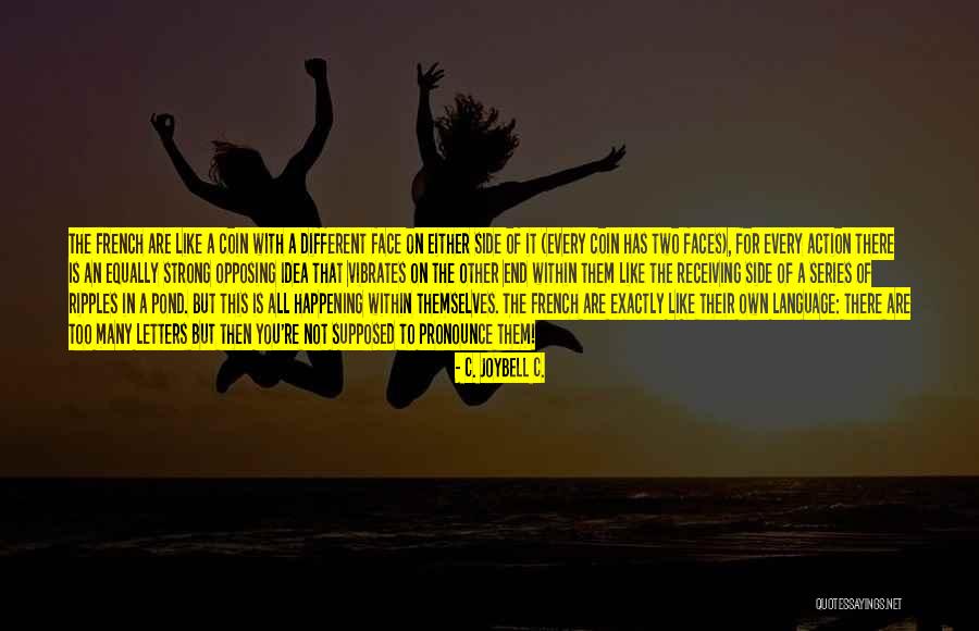 The Other Side Of The Coin Quotes By C. JoyBell C. The Other Side Of The Coin Quotes By C. JoyBell C.
