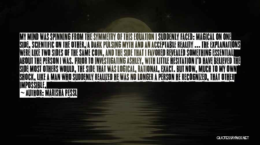 The Other Side Of The Coin Quotes By Marisha Pessl