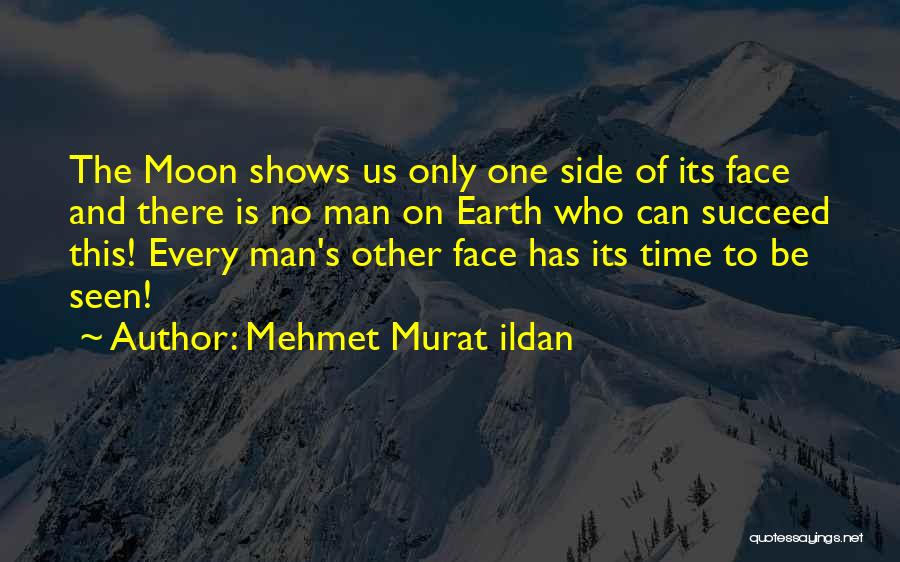 The Other Side Of The Moon Quotes By Mehmet Murat Ildan
