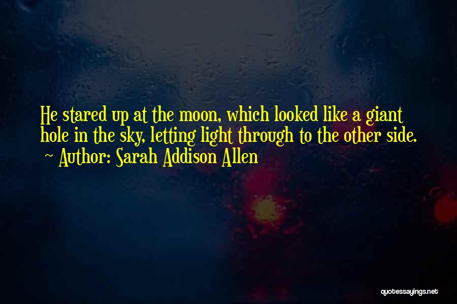 The Other Side Of The Moon Quotes By Sarah Addison Allen