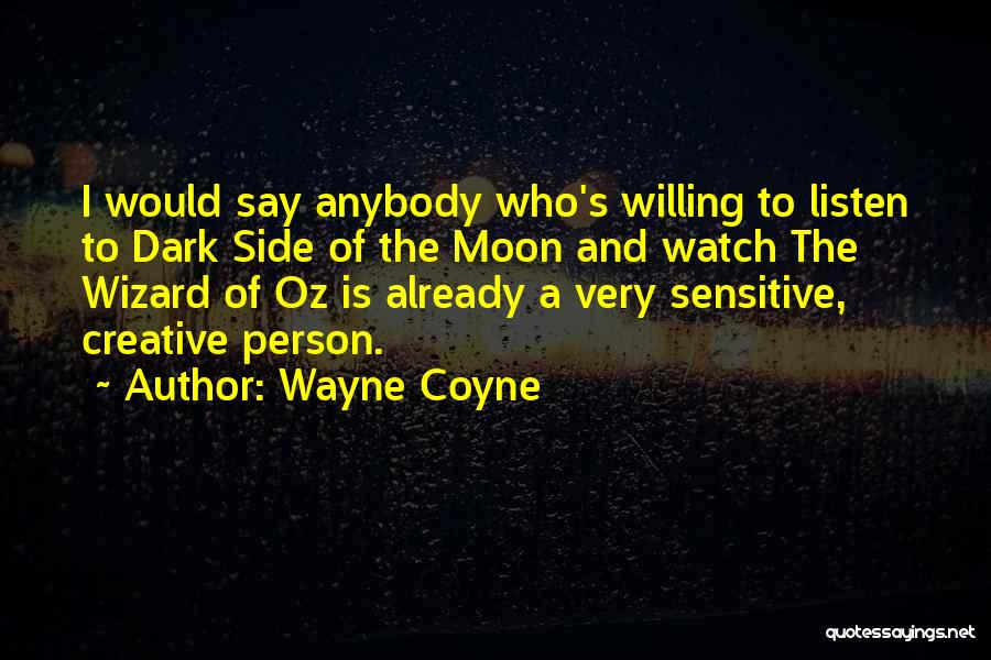 The Other Side Of The Moon Quotes By Wayne Coyne