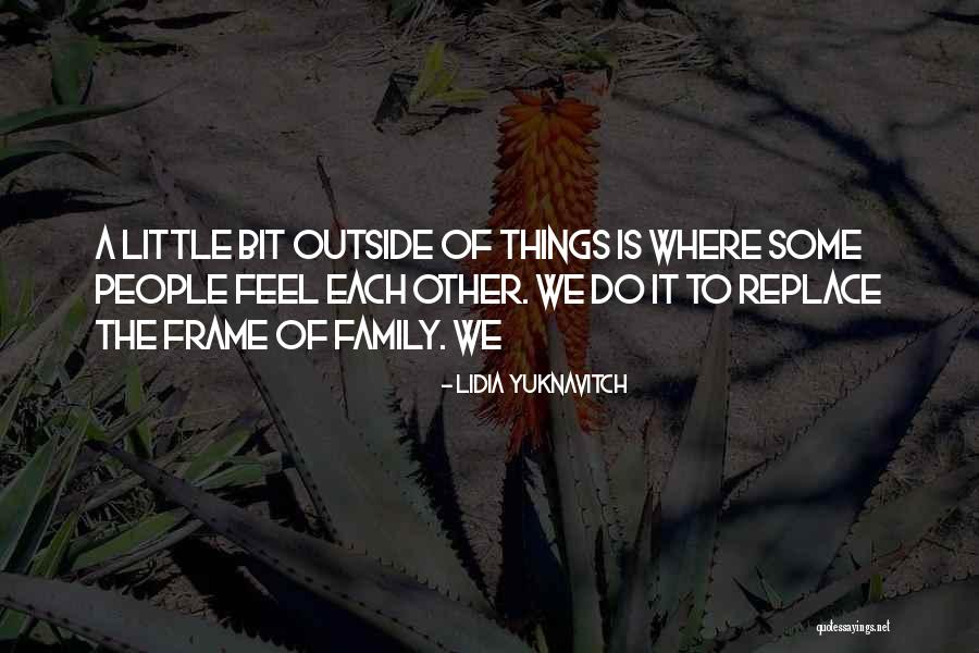 The Outside Quotes By Lidia Yuknavitch The Outside Quotes By Lidia Yuknavitch