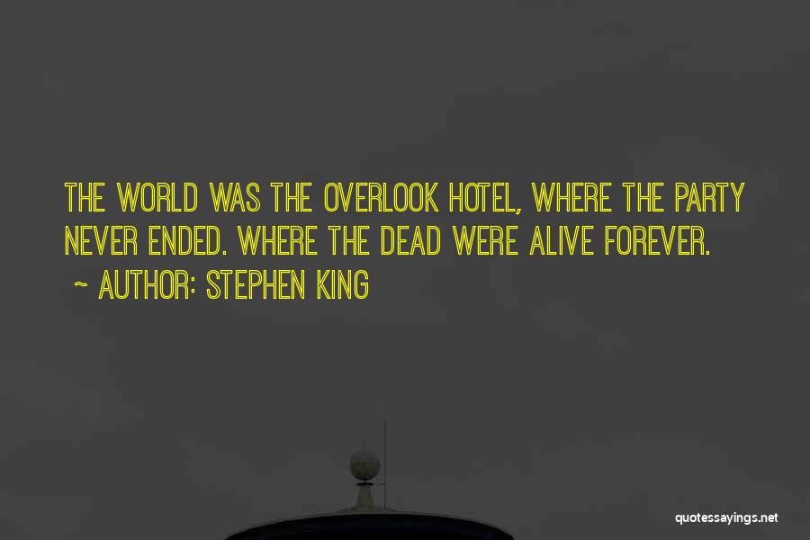 The Overlook Hotel Quotes By Stephen King