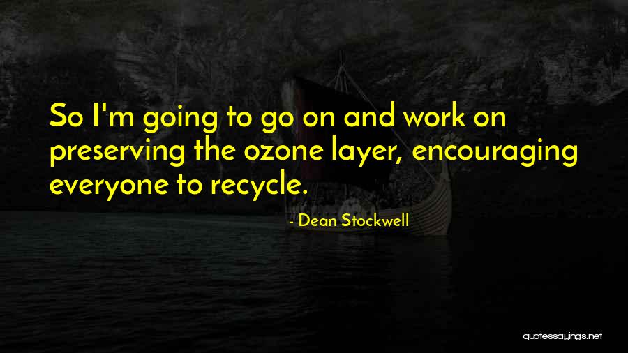 The Ozone Layer Quotes By Dean Stockwell The Ozone Layer Quotes By Dean Stockwell