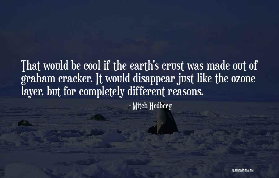 The Ozone Layer Quotes By Mitch Hedberg The Ozone Layer Quotes By Mitch Hedberg