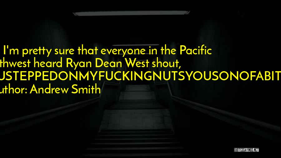 The Pacific Northwest Quotes By Andrew Smith