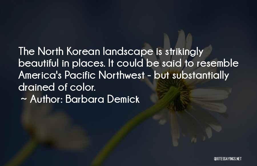 The Pacific Northwest Quotes By Barbara Demick