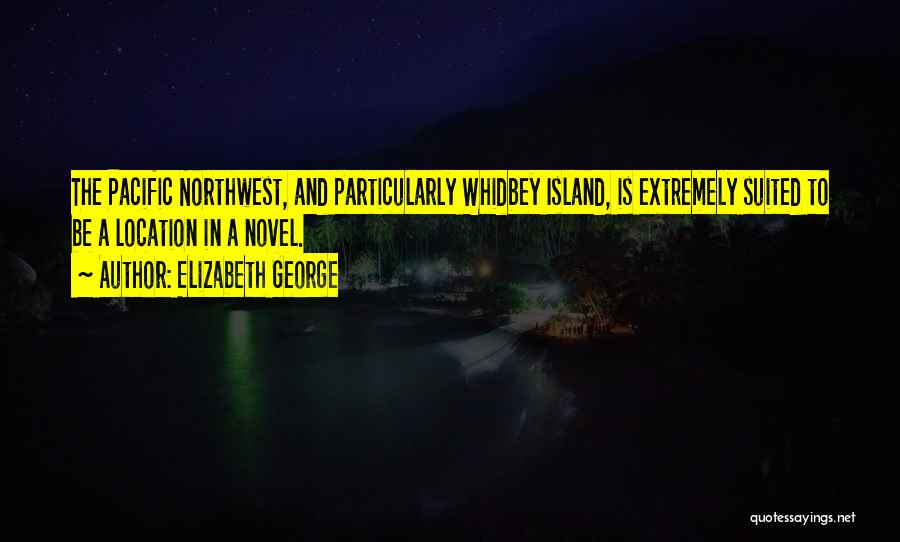 The Pacific Northwest Quotes By Elizabeth George