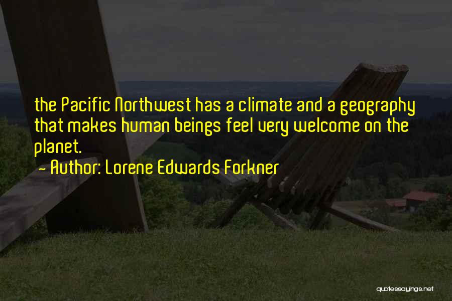 The Pacific Northwest Quotes By Lorene Edwards Forkner
