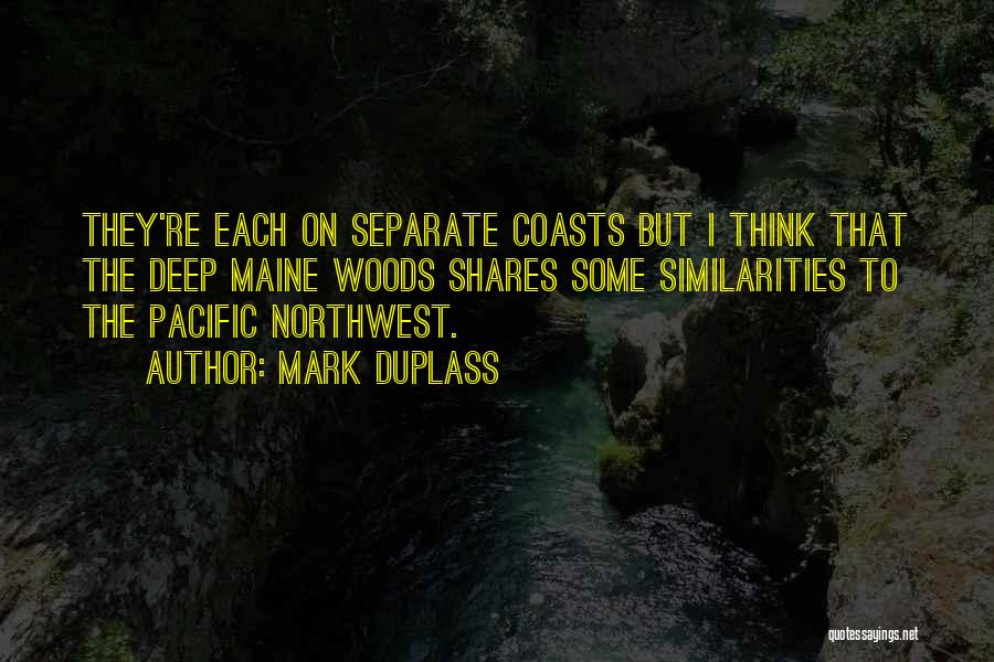 The Pacific Northwest Quotes By Mark Duplass
