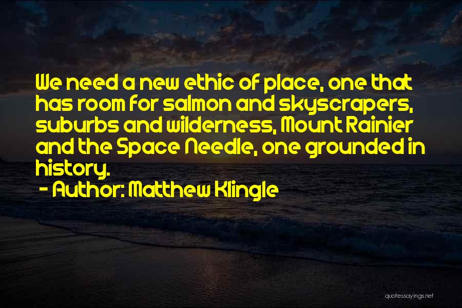 The Pacific Northwest Quotes By Matthew Klingle