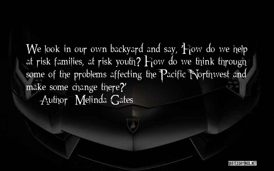 The Pacific Northwest Quotes By Melinda Gates