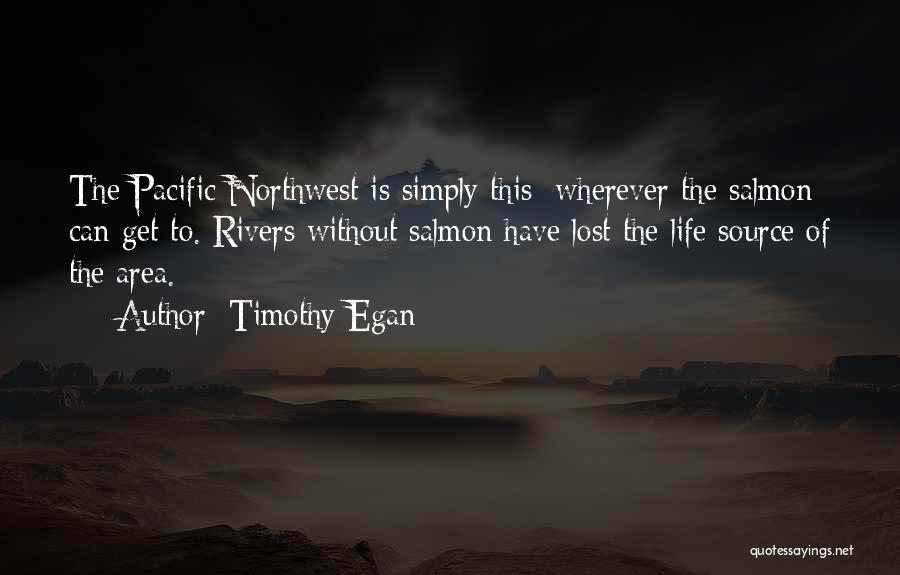 The Pacific Northwest Quotes By Timothy Egan