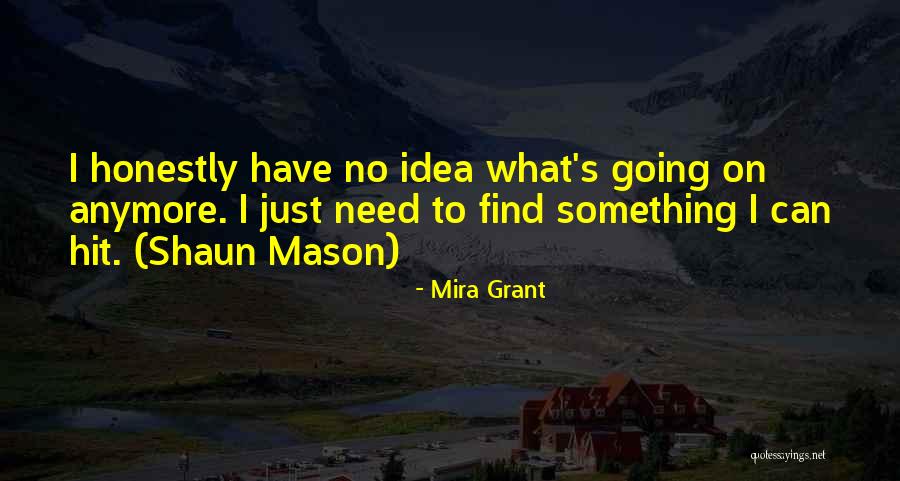 The Pain Of Being Confined Quotes By Mira Grant The Pain Of Being Confined Quotes By Mira Grant