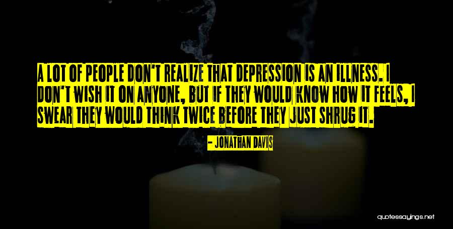 The Painfulness Of Growing Up Quotes By Jonathan Davis The Painfulness Of Growing Up Quotes By Jonathan Davis