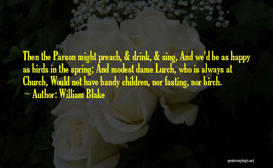 The Parson Quotes By William Blake