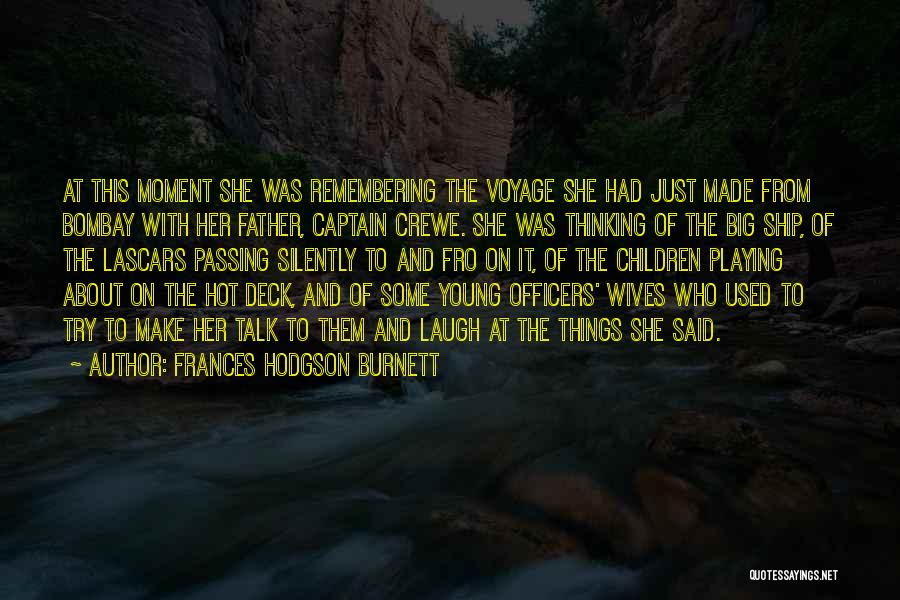 The Passing Of A Father Quotes By Frances Hodgson Burnett