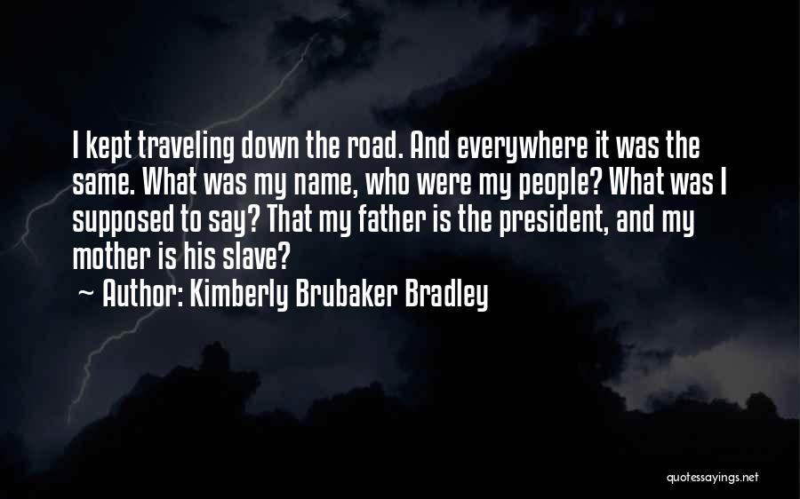 The Passing Of A Father Quotes By Kimberly Brubaker Bradley