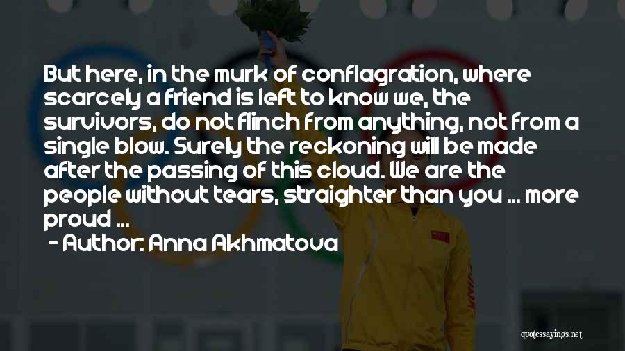 The Passing Of A Friend Quotes By Anna Akhmatova