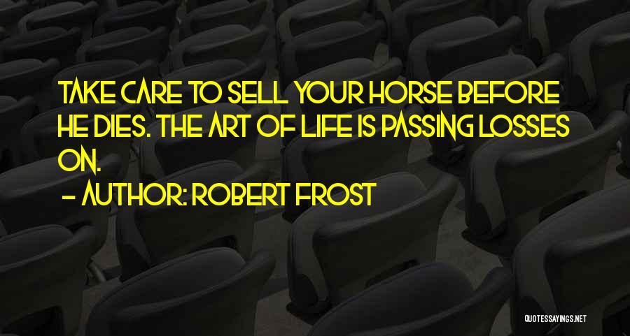 The Passing Of A Horse Quotes By Robert Frost