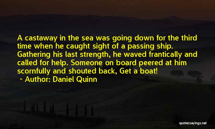The Passing Of Someone Quotes By Daniel Quinn