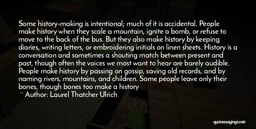 The Passing Of Someone Quotes By Laurel Thatcher Ulrich