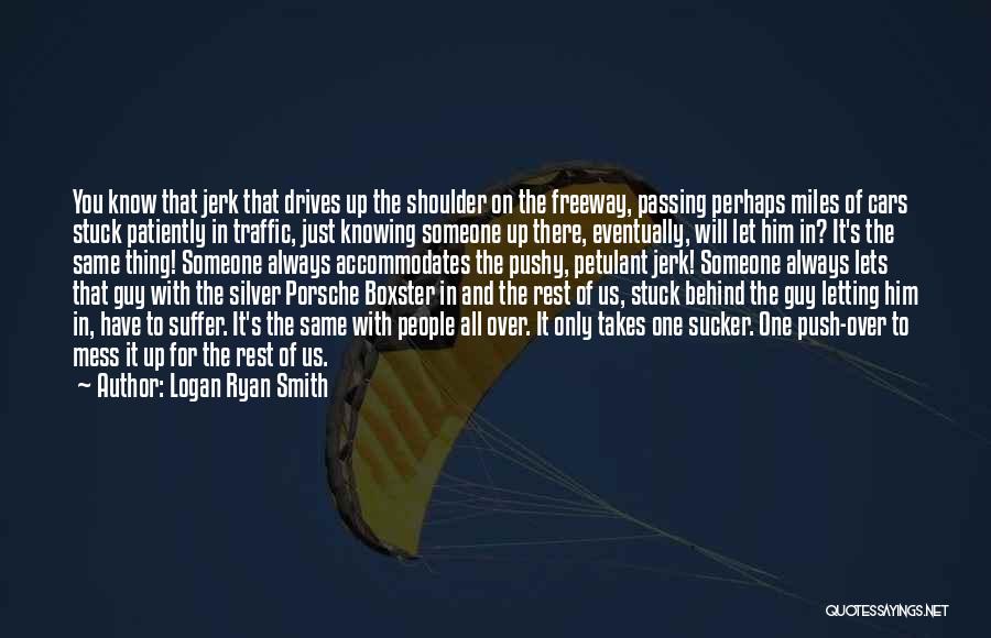 The Passing Of Someone Quotes By Logan Ryan Smith