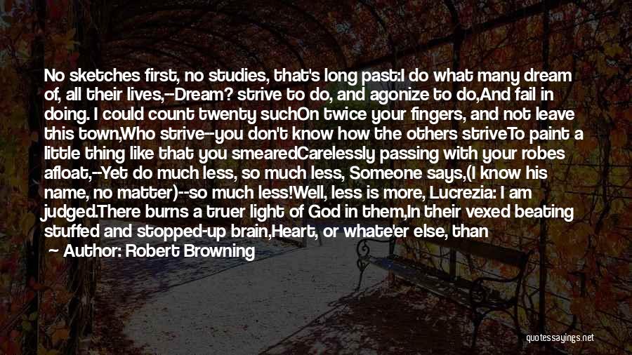 The Passing Of Someone Quotes By Robert Browning