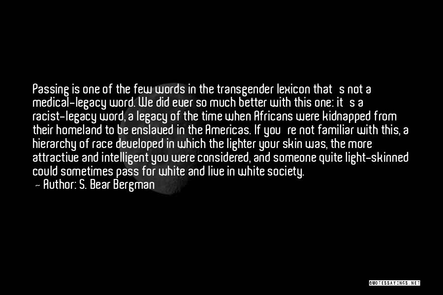 The Passing Of Someone Quotes By S. Bear Bergman