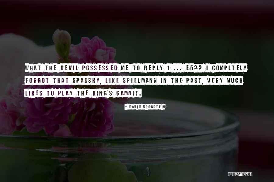 The Past 1 Quotes By David Bronstein The Past 1 Quotes By David Bronstein