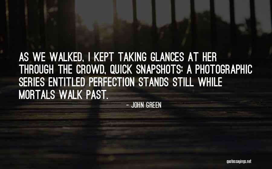 The Past 1 Quotes By John Green The Past 1 Quotes By John Green