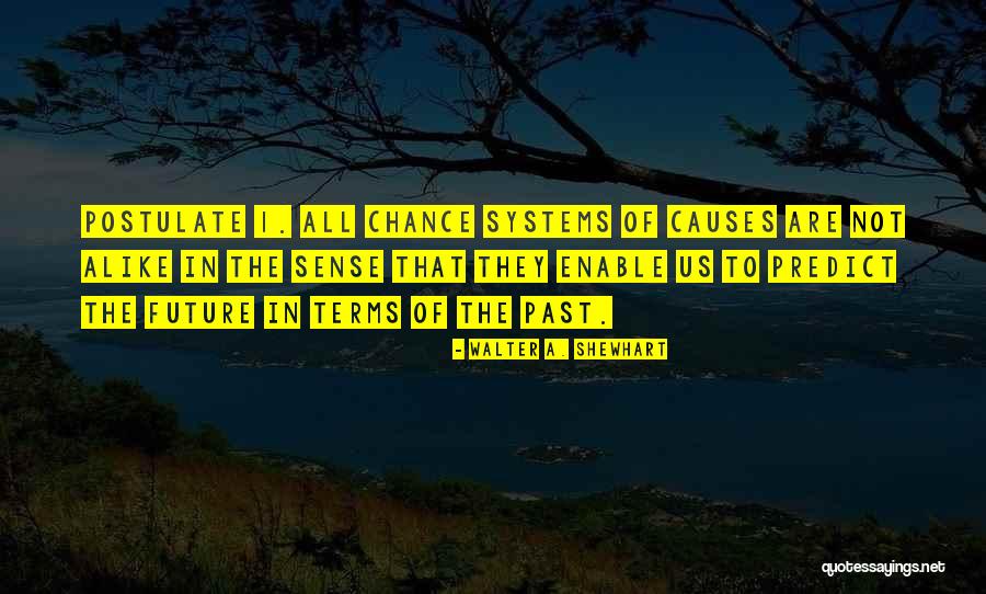 The Past 1 Quotes By Walter A. Shewhart The Past 1 Quotes By Walter A. Shewhart