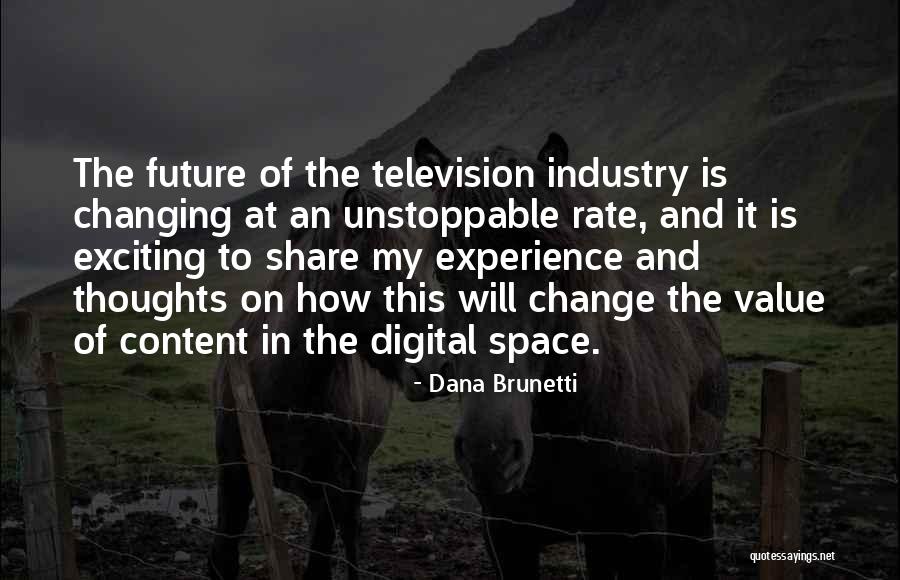 The Past And Changing The Future Quotes By Dana Brunetti The Past And Changing The Future Quotes By Dana Brunetti