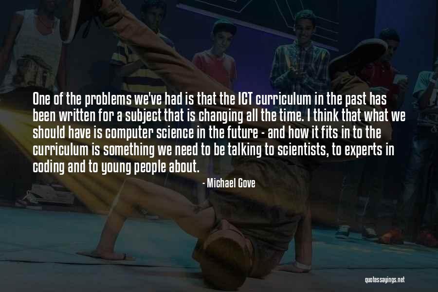 The Past And Changing The Future Quotes By Michael Gove The Past And Changing The Future Quotes By Michael Gove