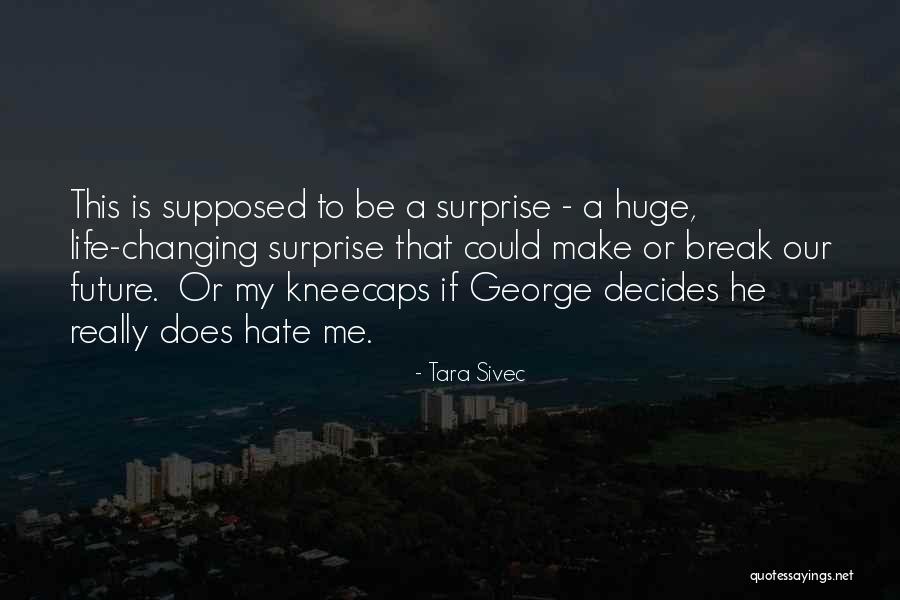 The Past And Changing The Future Quotes By Tara Sivec The Past And Changing The Future Quotes By Tara Sivec