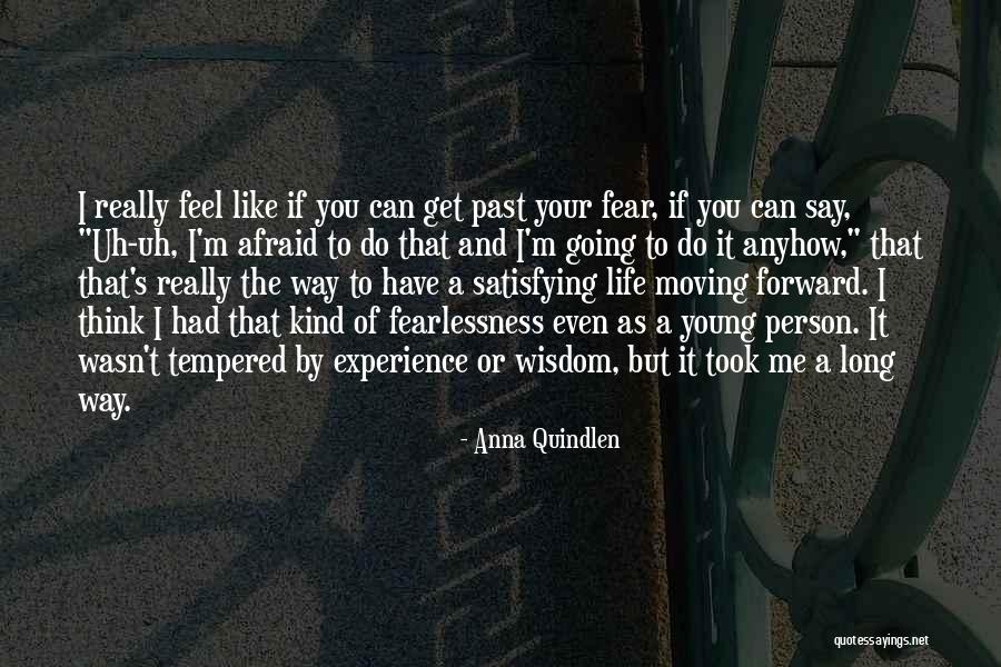 The Past And Moving Forward Quotes By Anna Quindlen The Past And Moving Forward Quotes By Anna Quindlen