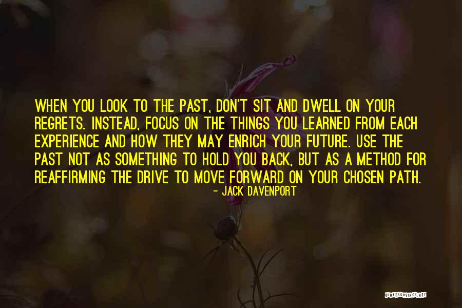 The Past And Moving Forward Quotes By Jack Davenport The Past And Moving Forward Quotes By Jack Davenport