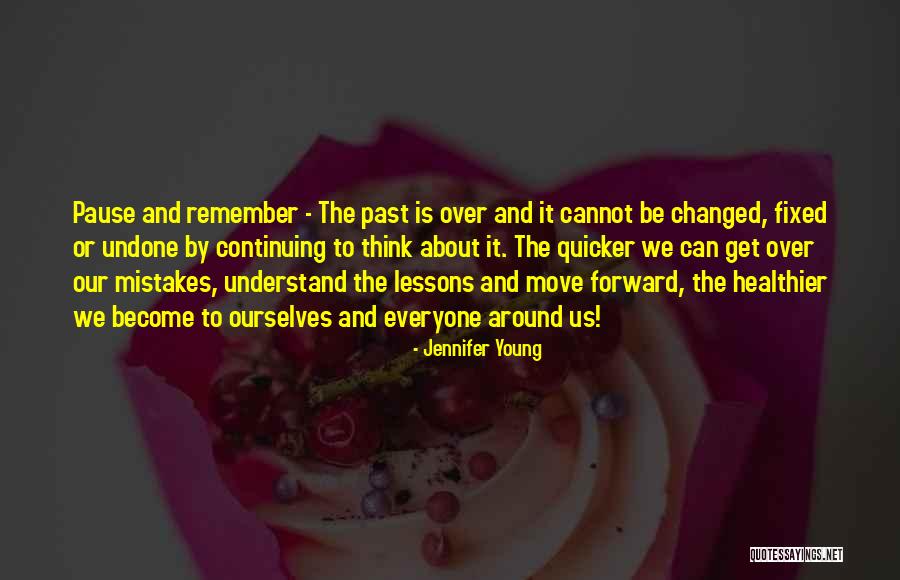The Past And Moving Forward Quotes By Jennifer Young The Past And Moving Forward Quotes By Jennifer Young