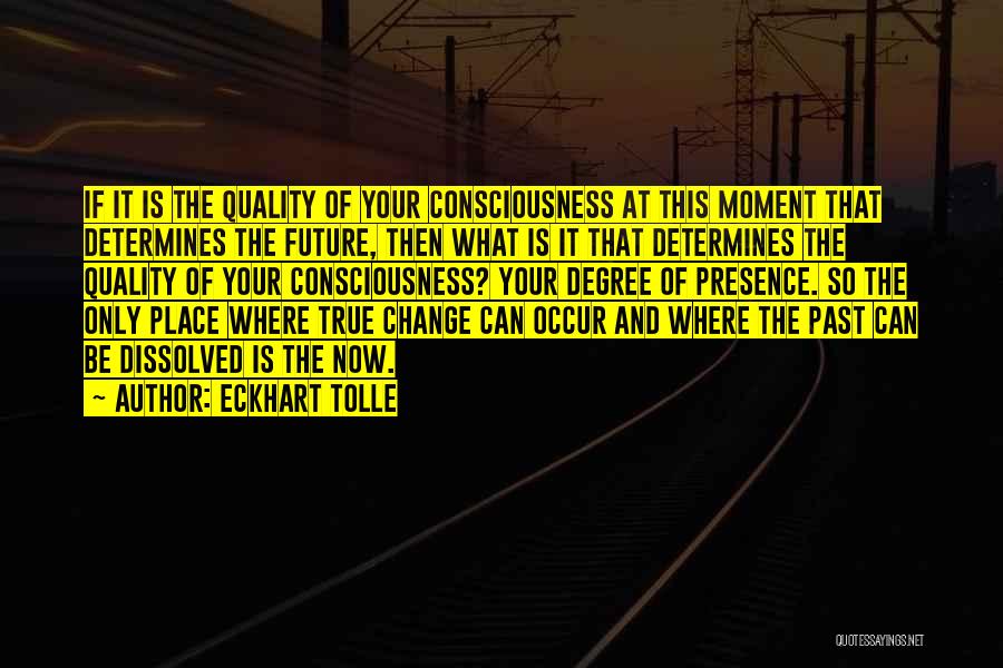 The Past Determines The Future Quotes By Eckhart Tolle