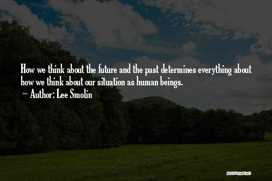 The Past Determines The Future Quotes By Lee Smolin