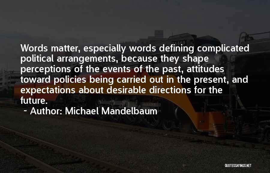 The Past Future And Present Quotes By Michael Mandelbaum