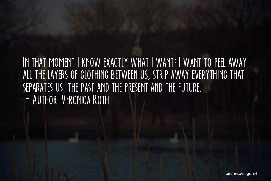 The Past Future And Present Quotes By Veronica Roth
