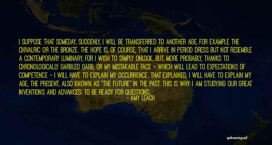 The Past Future Present Quotes By Amy Leach The Past Future Present Quotes By Amy Leach