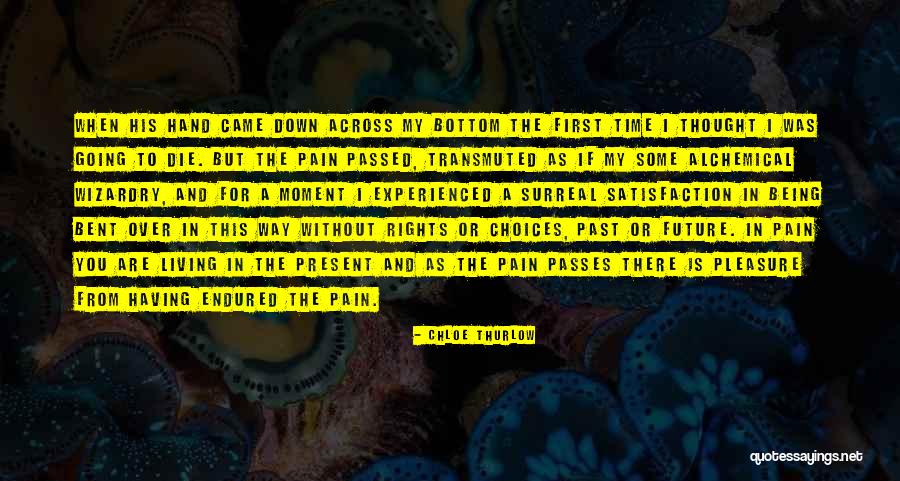 The Past Future Present Quotes By Chloe Thurlow The Past Future Present Quotes By Chloe Thurlow